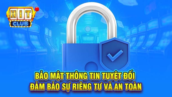 HITCLUB bảo mật thông tin hàng đầu