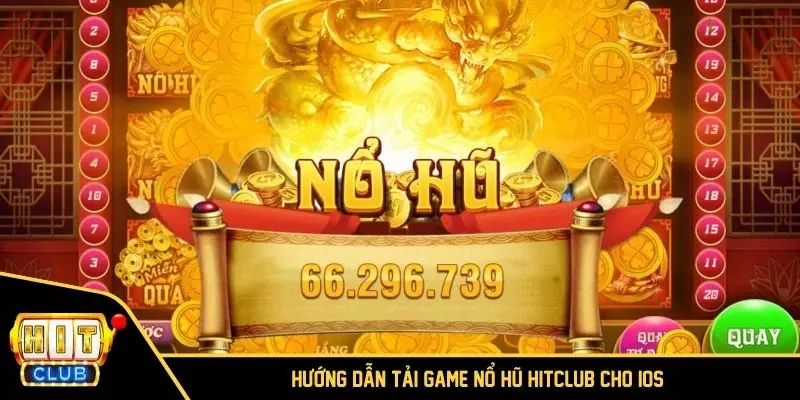 Hướng dẫn tải game nổ hũ HITCLUB cho iOS