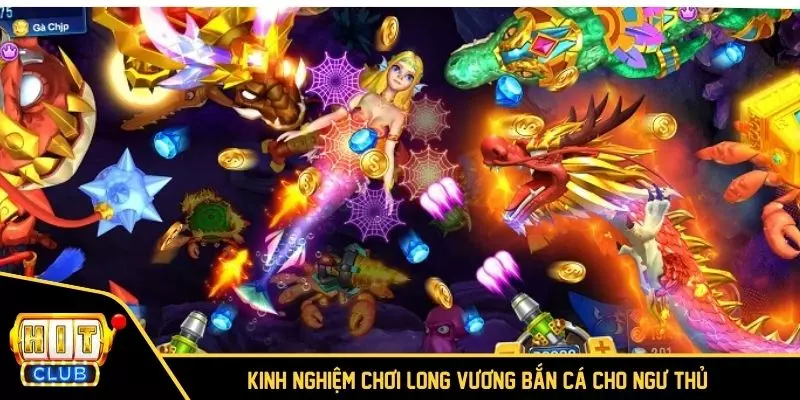 Kinh nghiệm chơi Long Vương bắn cá cho ngư thủ