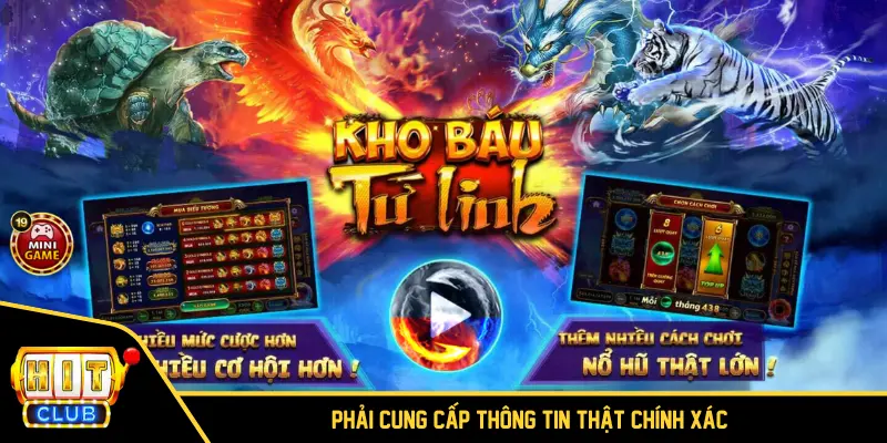 Phải cung cấp thông tin thật chính xác