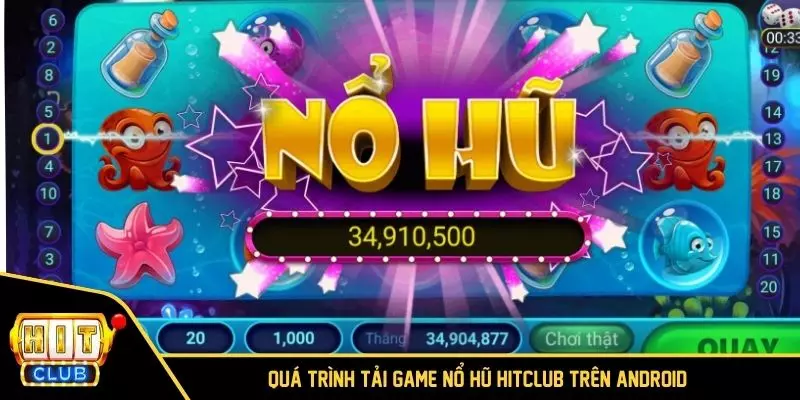 Quá trình tải game nổ hũ HITCLUB trên Android