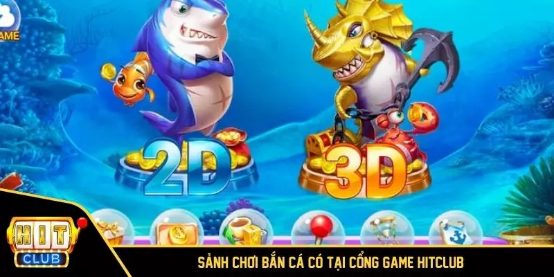 Sảnh chơi bắn cá có tại cổng game HITCLUB