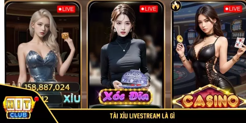 Tài Xỉu Livestream là gì?